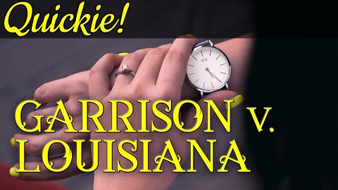 Quickie: Garrison v. Louisiana