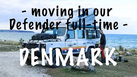 Moving in a DEFENDER FULL-TIME - Denmark (EP 7 - World Tour Expedition @nextmeridian.expedition)