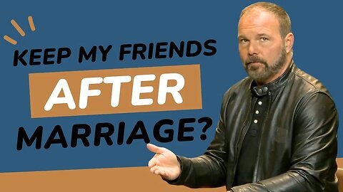 Should we have other friends after we get married? | Pastor Mark Driscoll