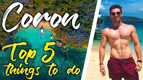 Things to do in CORON, PALAWAN: 5 Must Have PHILIPPINES Experiences 🇵🇭