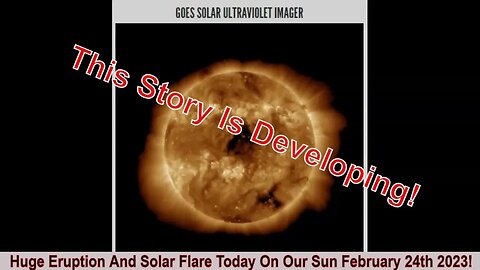 Huge Eruption And Solar Flare Today On Our Sun February 24th 2023!