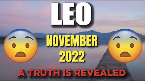 Leo ♌️ 🤯😱 A TRUTH IS REVEALED🤯😱 Horoscope for Today NOVEMBER 2022 ♌️ Leo tarot November 2022