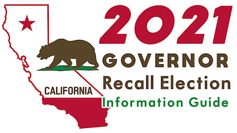 2021 Governor Newsom Recall Election Information Guide