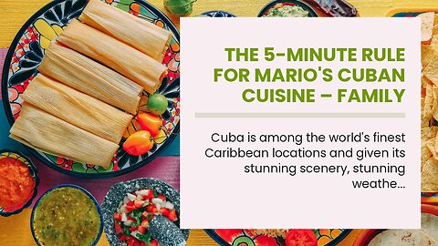 The 5-Minute Rule for Mario's Cuban Cuisine – Family Restaurant