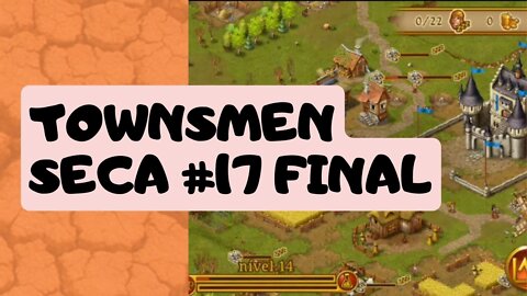 Townsmen - Seca #17 [final] ANDROID #mobile #steam #estrategia