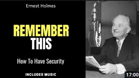 Remember This - Ernest Holmes - How To Have Security - includes music