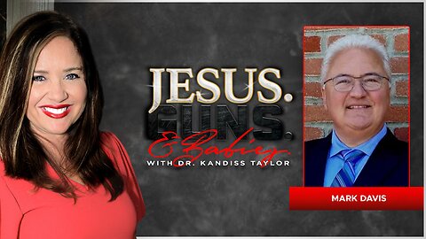 JESUS. GUNS. AND BABIES. w/ Dr. Kandiss Taylor ft Mark Davis