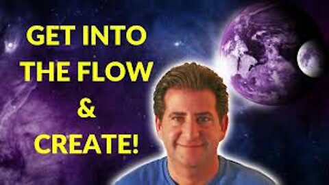 Get Into The Flow State And Become A Creator - Manifest The Life You Desire