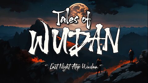 Tales of Wudan - Last Night Atop Wudan