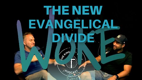 The New Evangelical Divide - WOKE