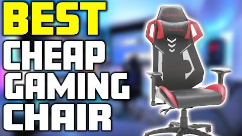 5 Best Cheap Gaming Chairs in 2021