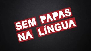 SEM PAPAS NA LÍNGUA - 20/10/2022