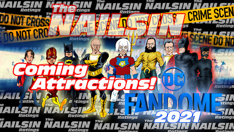 The Nailsin Ratings: DC Fandome 2021 Thoughts