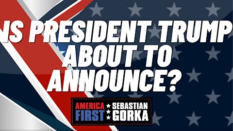 Is President Trump about to announce? Matt Boyle with Sebastian Gorka on AMERICA First