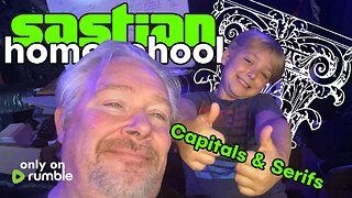 Homeschooling sastian.live @rumblevideo