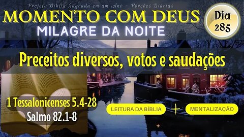 MOMENTO COM DEUS - LEITURA DIÁRIA DA BÍBLIA | MILAGRE DA NOITE - Dia 285/365 #biblia