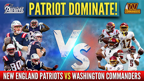 Patriots Dominate! New England Vs Washington Commanders: New England Wins Big!