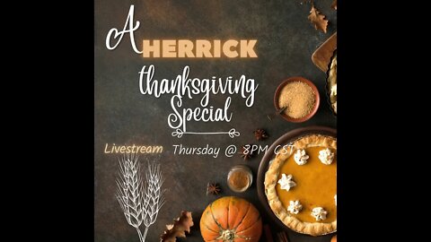 Join us on Thanksgiving for our Thanksgiving Special! 8PM CST!