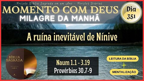 MOMENTO COM DEUS - LEITURA DIÁRIA DA BÍBLIA SAGRADA | MILAGRE DA MANHÃ - Dia 351/365 #biblia