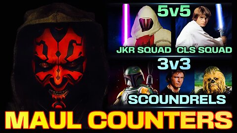 MAUL COUNTERS [5v5] w/JKR SQUAD, CLS SQUAD [3v3] w/SCOUNDRELS - SWGOH