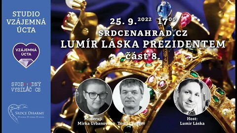 Lumír Láska prezidentem: 25.9.2022, Část osmá