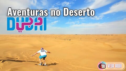 Aventuras no DESERTO de DUBAI: um PASSEIO OBRIGATÓRIO no Oriente Médio | Veja Aqui Reacts