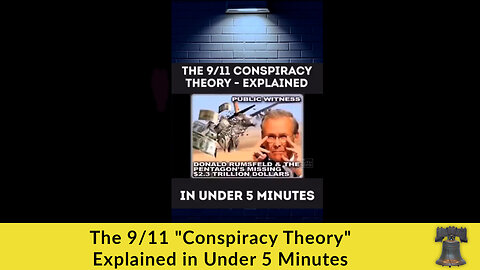 The 9/11 "Conspiracy Theory" Explained in Under 5 Minutes