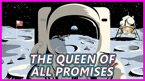 The Queen Of All Promises, The Moon Landing