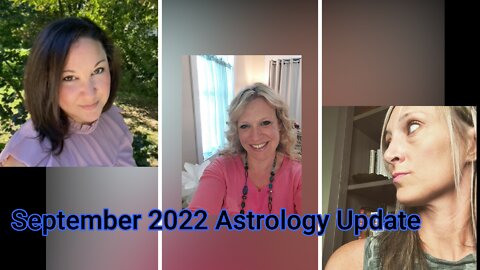 Astrology Update with Emmie & Steph for September 2022