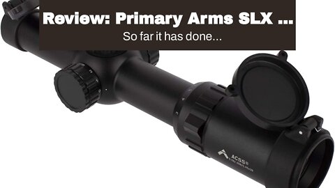 Review: Primary Arms SLX 1-6x24mm FFP Rifle Scope - Illuminated ACSS-Raptor-5.56.308