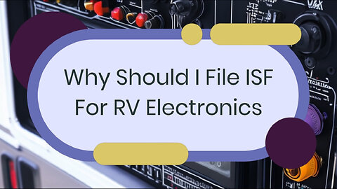 Securing Your RV Electronics: The Importance of Filing Importer Security Forms