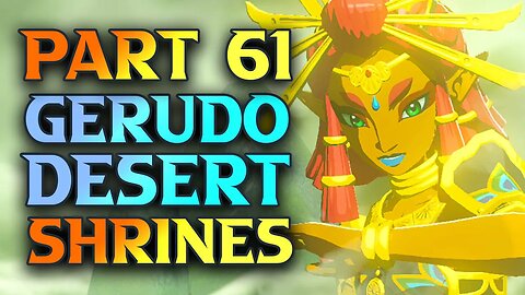 Gerudo Desert Shrines, Tears Of The Kingdom Part 61