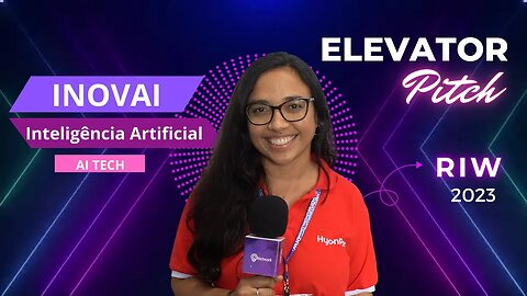 Inovai - Inteligência Artificial - Elevator PITCH RIW