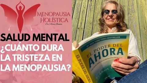 ¿Cuánto dura la tristeza en la menopausia? | Mujeres en Menopausia