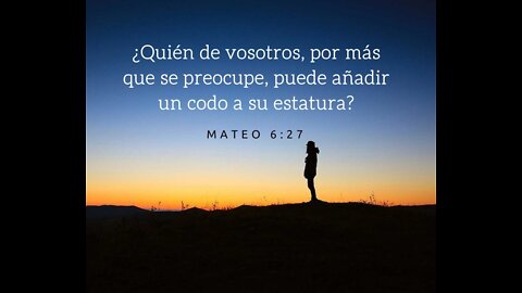 Cita bíblica y oración para tiempos difíciles - Mateo 6:27