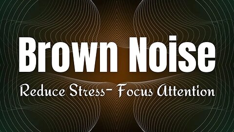 Brown Noise 2 Hours- Sound for Relaxation, Sleep, Studying and Tinnitus I 100% Focused Solution