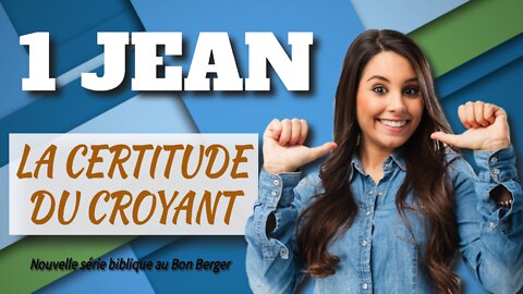 Les certitudes du croyant d'après la première épître de Jean.