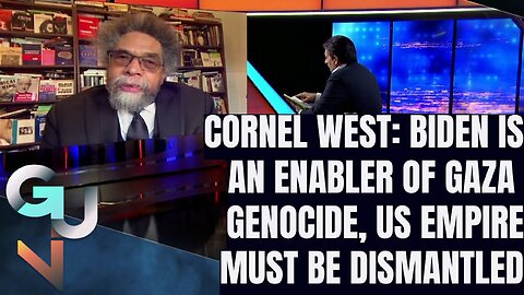 Cornel West: Biden is an Enabler of GENOCIDE in Gaza, US Empire is in Decay and Must Be DISMANTLED