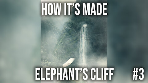 How it's made #3 Elephant Cliff Photoshop