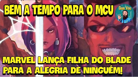 Bem a Tempo! Filha do Blade É Criada