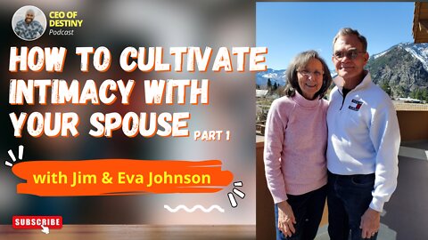 How to Cultivate Intimacy with your Spouse Part 1