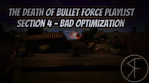 The Death Of Bullet Force Playlist - Section 4 - Bad Optimization