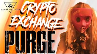 The Purge Of Crypto Exchanges