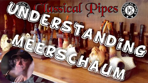 Understanding Meerschaum Pipes