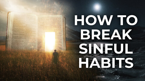 How to Live Free from Sin | FINALLY Breaking Free