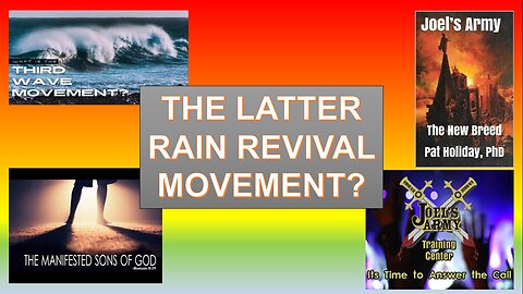 “The Latter Rain Revival Movement?” Part 4