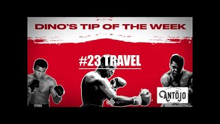 DINO'S BOXING TIP OF THE WEEK #23 TRAVEL