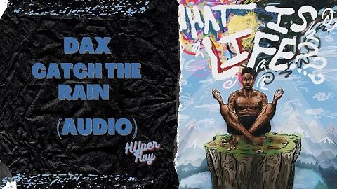 Dax - Catch The Rain(Audio)