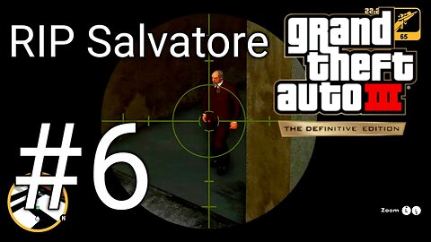 Goodbye Salvatore GTA 3 Definitive Edition - Part 6 -