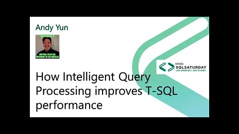 2020 @SQLSatLA presents: Intelligent Query Processing by Andy Yun | @SentryOne Room